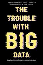The Trouble With Big Data