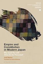 Empire and Constitution in Modern Japan: Why Could War with China Not Be Prevented? 