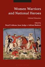 Women Warriors and National Heroes: Global Histories 