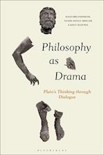 Philosophy as Drama: Plato's Thinking through Dialogue 