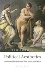 Political Aesthetics: Addison and Shaftesbury on Taste, Morals and Society 