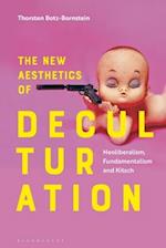 The New Aesthetics of Deculturation: Neoliberalism, Fundamentalism and Kitsch 
