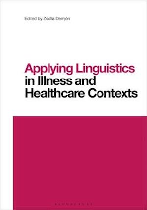 Applying Linguistics in Illness and Healthcare Contexts