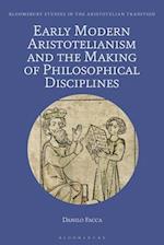 Early Modern Aristotelianism and the Making of Philosophical Disciplines