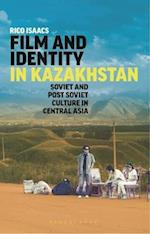 Film and Identity in Kazakhstan: Soviet and Post-Soviet Culture in Central Asia 