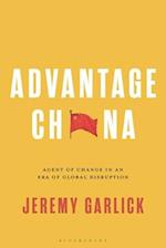 Advantage China: Agent of Change in an Era of Global Disruption 