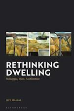 Rethinking Dwelling: Heidegger, Place, Architecture 