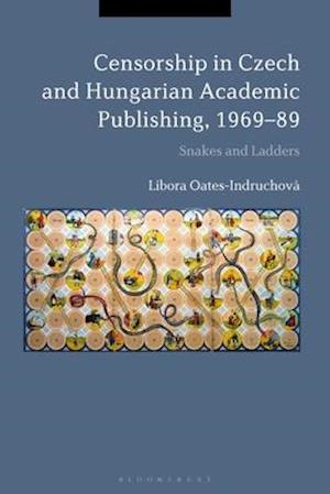 Censorship in Czech and Hungarian Academic Publishing, 1969-89: Snakes and Ladders