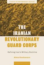 The Iranian Revolutionary Guard Corps: Defining Iran's Military Doctrine 