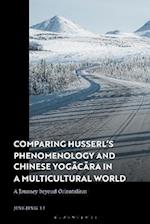 Comparing Husserl s Phenomenology and Chinese Yogacara in a Multicultural World