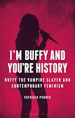 I'm Buffy and You're History