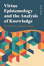 Virtue Epistemology and the Analysis of Knowledge