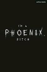 I'm a Phoenix, Bitch
