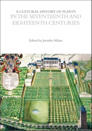 A Cultural History of Plants in the Seventeenth and Eighteenth Centuries