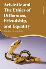 Aristotle and the Ethics of Difference, Friendship, and Equality