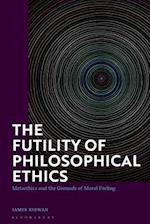 The Futility of Philosophical Ethics