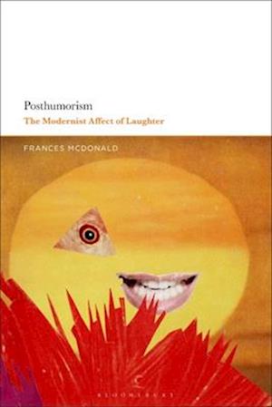 Posthumorism: The Modernist Affect of Laughter