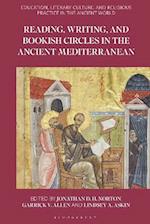 Reading, Writing, and Bookish Circles in the Ancient Mediterranean