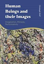 Human Beings and their Images: Imagination, Mimesis, Performativity 