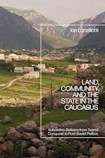 Land, Community, and the State in the Caucasus