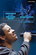 Orpheus in the Record Shop and The Beatboxer