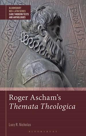 Roger Ascham s Themata Theologica