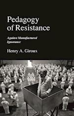 Pedagogy of Resistance: Against Manufactured Ignorance 