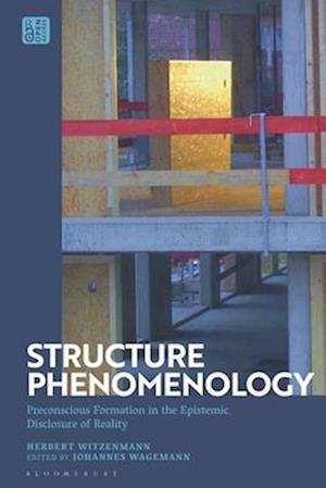 Structure Phenomenology: Preconscious Formation in the Epistemic Disclosure of Reality