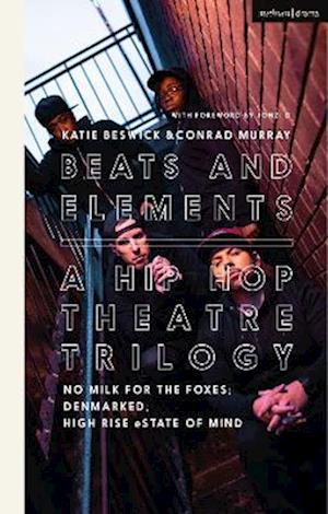 Beats and Elements: A Hip Hop Theatre Trilogy