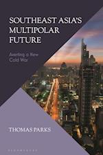 Southeast Asia’s Multipolar Future
