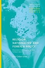 Religion, Nationalism and Foreign Policy: Discursive Construction of New Turkey's Identity 