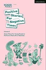 Positive Stories For Negative Times, Volume Two