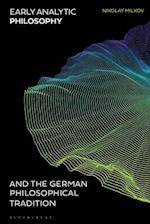 Early Analytic Philosophy and the German Philosophical Tradition