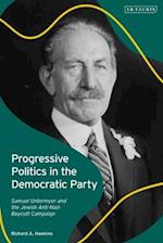 Progressive Politics in the Democratic Party: Samuel Untermyer and the Jewish Anti-Nazi Boycott Campaign 