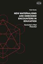 New Materialisms and Embodied Encounters in Education