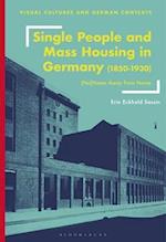 Single People and Mass Housing in Germany, 1850–1930