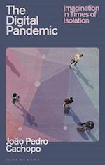 The Digital Pandemic: Imagination in Times of Isolation 