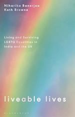 Liveable Lives: Living and Surviving LGBTQ Equalities in India and the UK 