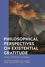 Philosophical Perspectives on Existential Gratitude: Analytic, Continental, and Religious 