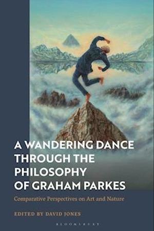 A Wandering Dance through the Philosophy of Graham Parkes