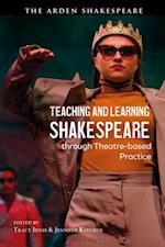 Teaching and Learning Shakespeare through Theatre-based Practice