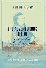 The Adventurous Life of Amelia B. Edwards
