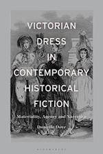 Victorian Dress in Contemporary Historical Fiction: Materiality, Agency and Narrative 