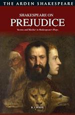 Shakespeare on Prejudice: 'Scorns and Mislike' in Shakespeare's Plays 