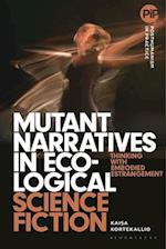 Mutant Narratives in Ecological Science Fiction: Thinking with Embodied Estrangement 