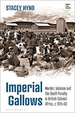 Imperial Gallows: Murder, Violence and the Death Penalty in British Colonial Africa, c.1915-60 