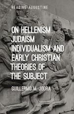 On Hellenism, Judaism, Individualism, and Early Christian Theories of the Subject