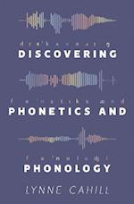 Discovering Phonetics and Phonology