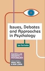 Issues, Debates and Approaches in Psychology