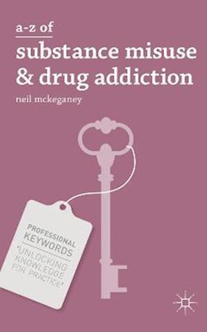 A-Z of Substance Misuse and Drug Addiction